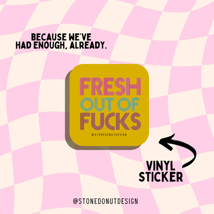 Stone Donut - Fresh Out of Fucks Sticker